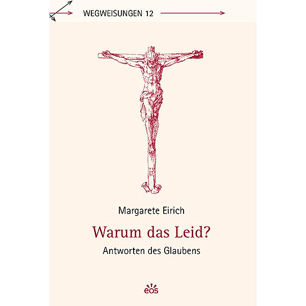 Warum das Leid?, Margarete Eirich