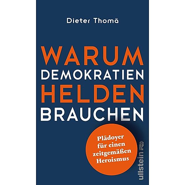 Warum Demokratien Helden brauchen. / Ullstein eBooks, Dieter Thomä