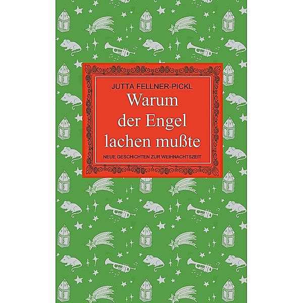 Warum der Engel lachen musste, Jutta Fellner-Pickl