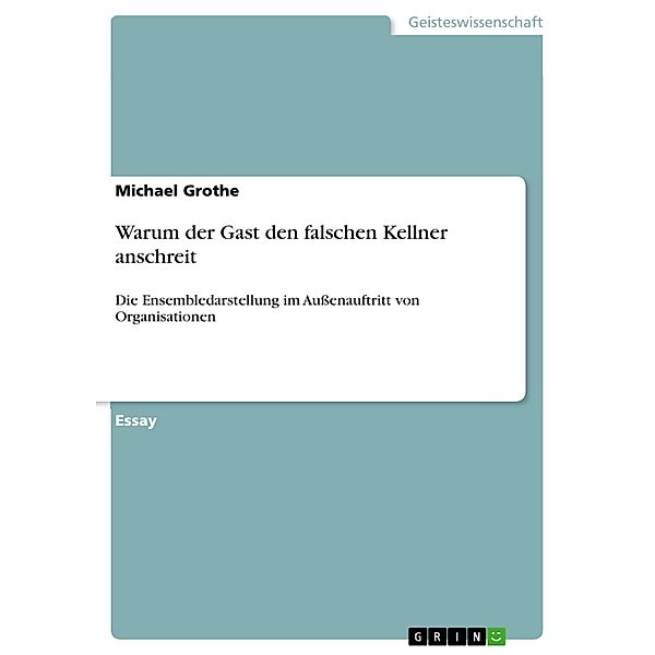 Warum der Gast den falschen Kellner anschreit, Michael Grothe