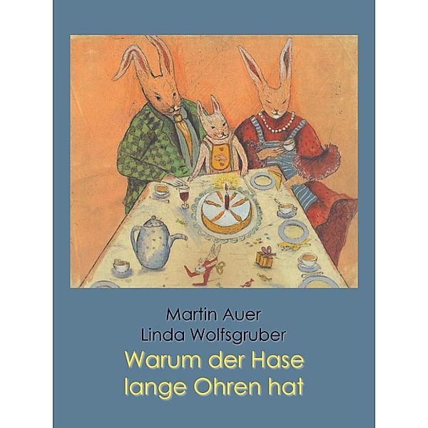 Warum der Hase lange Ohren hat, Martin Auer