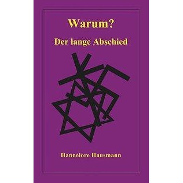 Warum? Der lange Abschied, Hannelore Hausmann