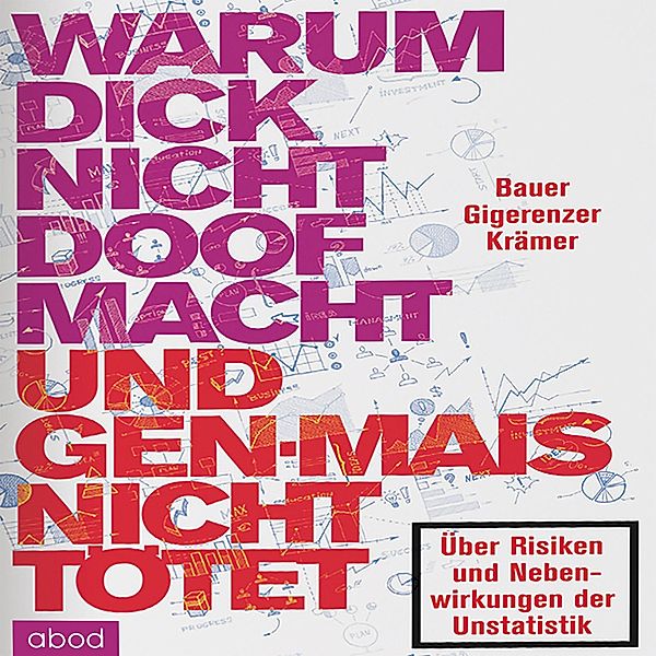 Warum dick nicht doof macht und Genmais nicht tötet, Thomas Bauer, Walter Krämer, Gerd Gigerenzer