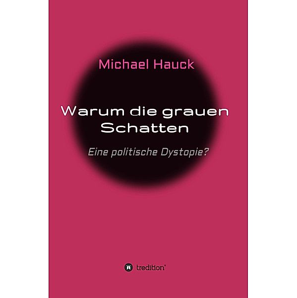 Warum die grauen Schatten, Michael Hauck