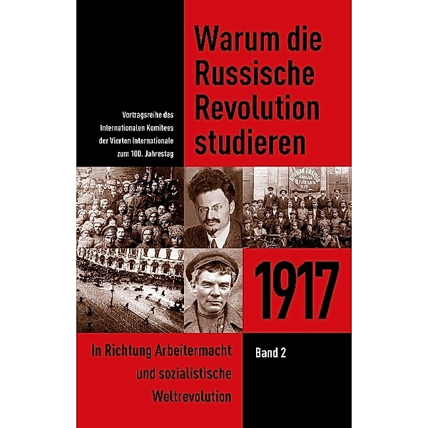 Warum die Russische Revolution studieren: 1917, Barry Grey, Tom Carter, David North, Chris Marsden