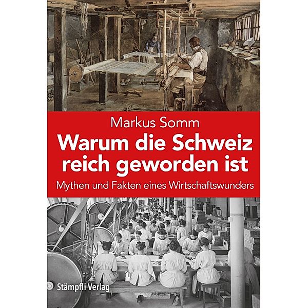 Warum die Schweiz reich geworden ist, Markus Somm