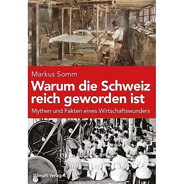 Warum die Schweiz reich geworden ist, Markus Somm