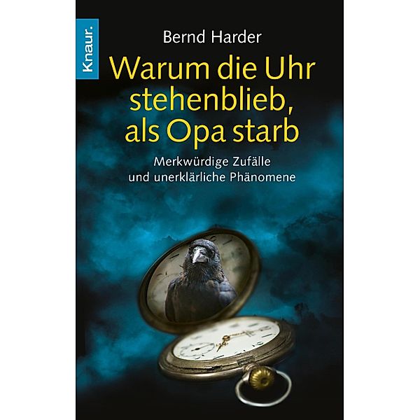 Warum die Uhr stehenblieb, als Opa starb, Bernd Harder