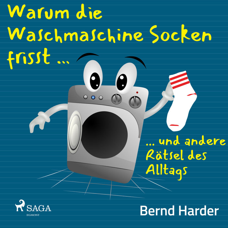 Warum die Waschmaschine Socken frisst ... ... und andere Rätsel des Alltags  Hörbuch Download