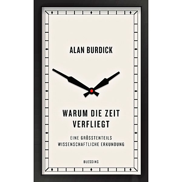 Warum die Zeit verfliegt, Alan Burdick