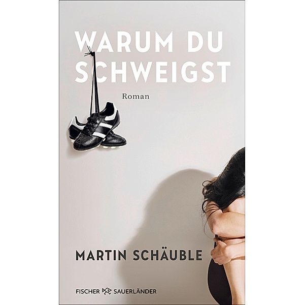 Warum du schweigst, Martin Schäuble