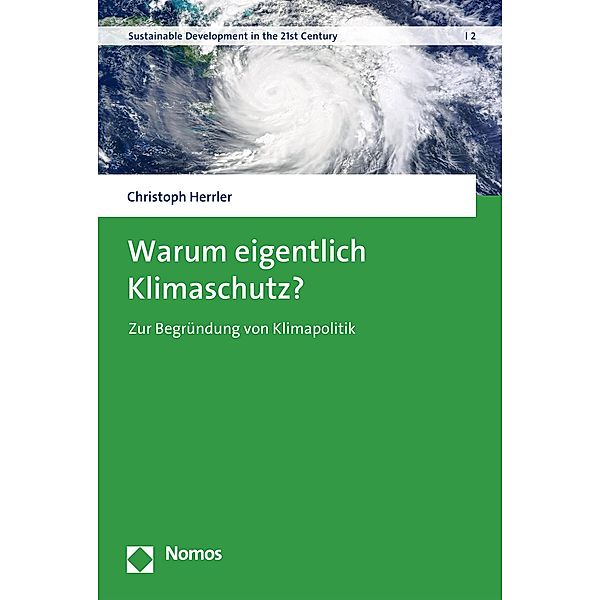 Warum eigentlich Klimaschutz? / Sustainable Development in the 21st Century Bd.2, Christoph Herrler