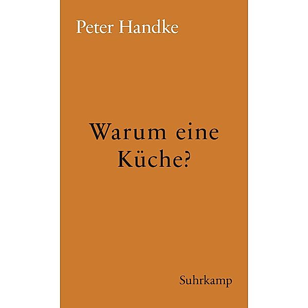 Warum eine Küche?, Peter Handke