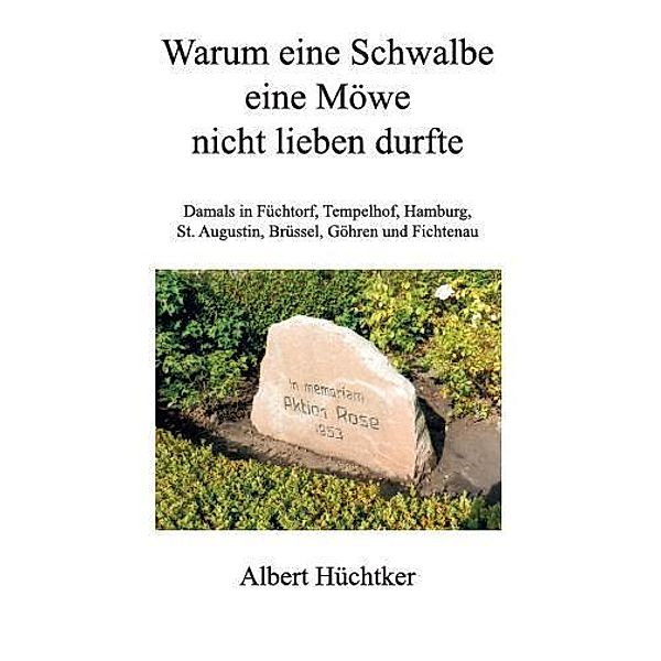 Warum eine Schwalbe eine Möwe nicht lieben durfte, Albert Hüchtker