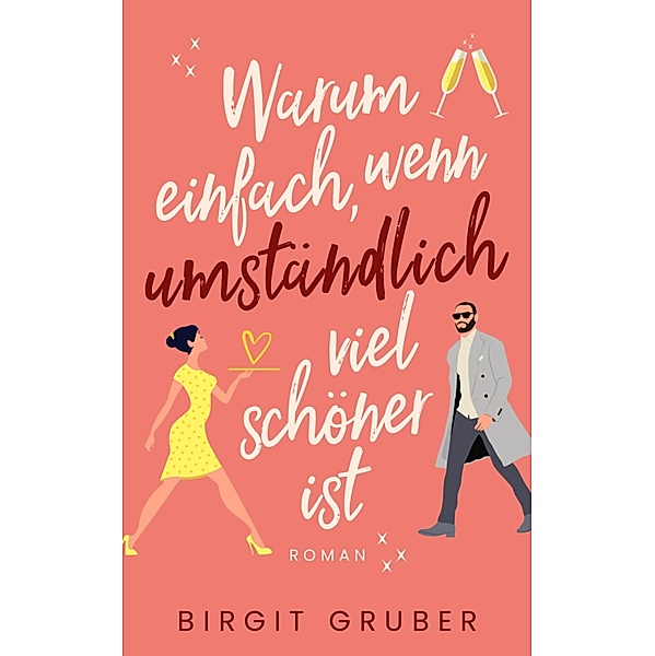 Warum einfach, wenn umständlich viel schöner ist, Birgit Gruber