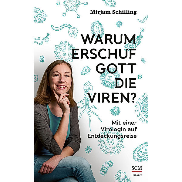 Warum erschuf Gott die Viren?, Mirjam Schilling