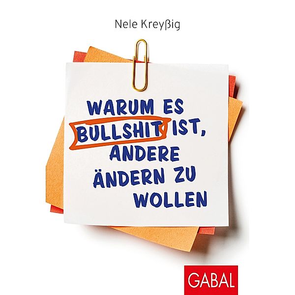 Warum es Bullshit ist, andere ändern zu wollen / Dein Leben, Nele Kreyssig