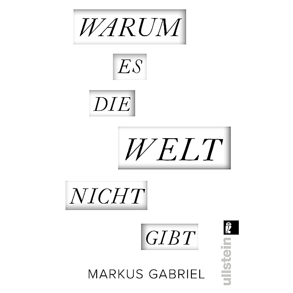 Warum es die Welt nicht gibt, Markus Gabriel