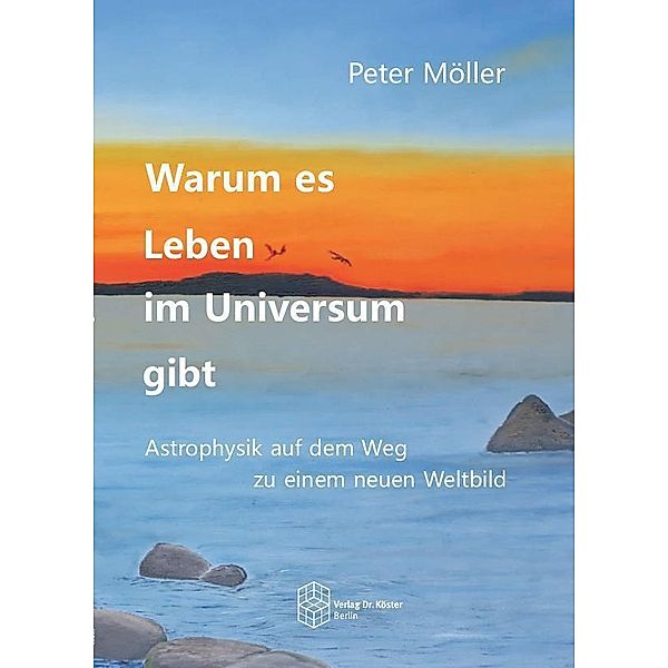 Warum es Leben im Universum gibt, Peter Möller