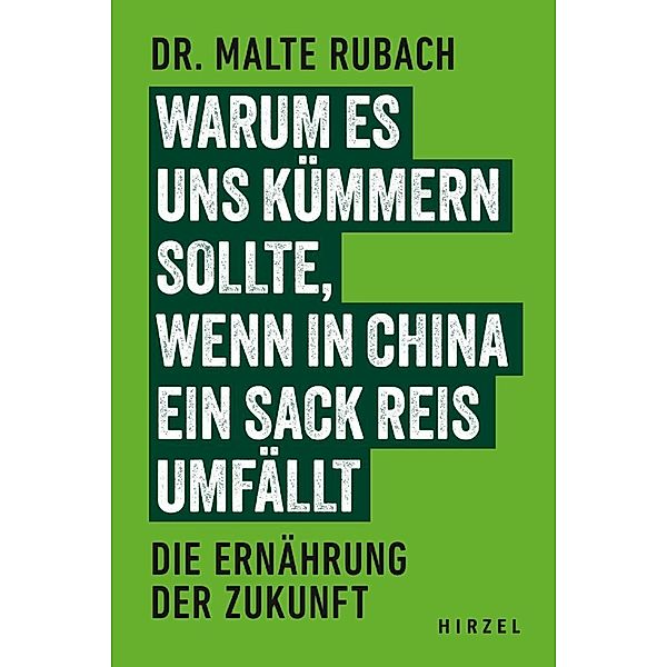 Warum es uns kümmern sollte, wenn in China ein Sack Reis umfällt, Malte Rubach