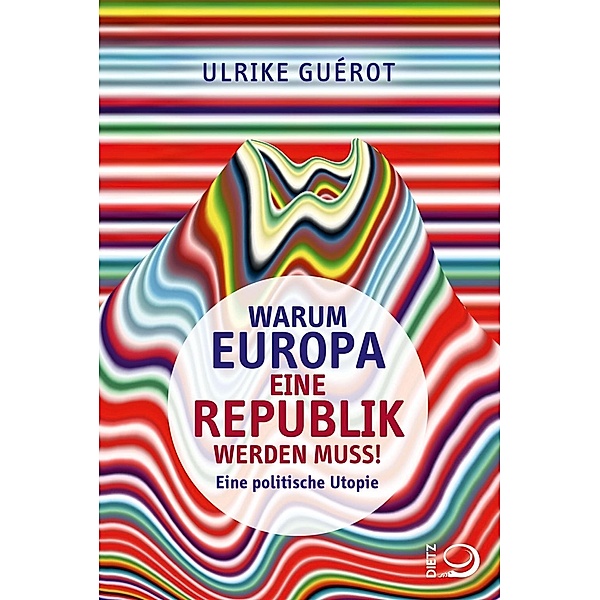 Warum Europa eine Republik werden muss!, Ulrike Guérot