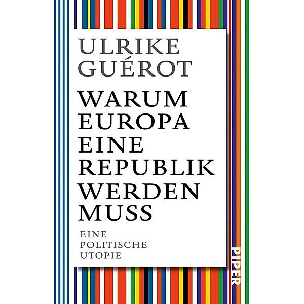 Warum Europa eine Republik werden muss, Ulrike Guérot