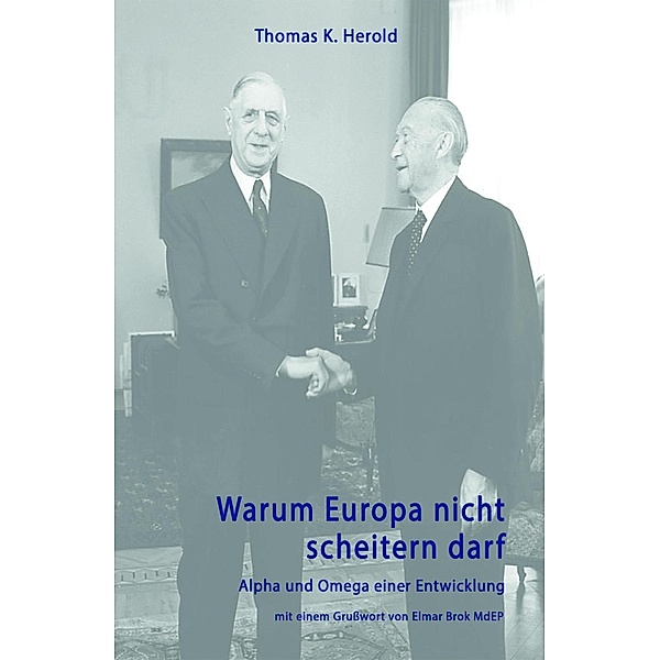 Warum Europa nicht scheitern darf, Thomas K. Herold