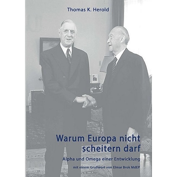 Warum Europa nicht scheitern darf, Thomas K. Herold