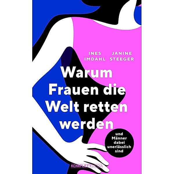 Warum Frauen die Welt retten werden, Janine Steeger, Ines Imdahl