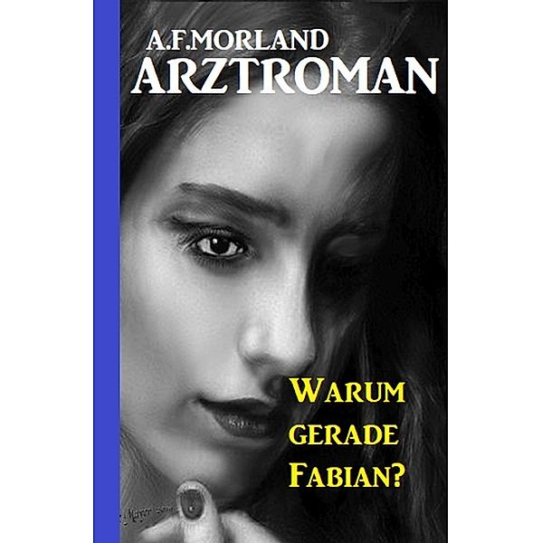 Warum gerade Fabian?, A. F. Morland