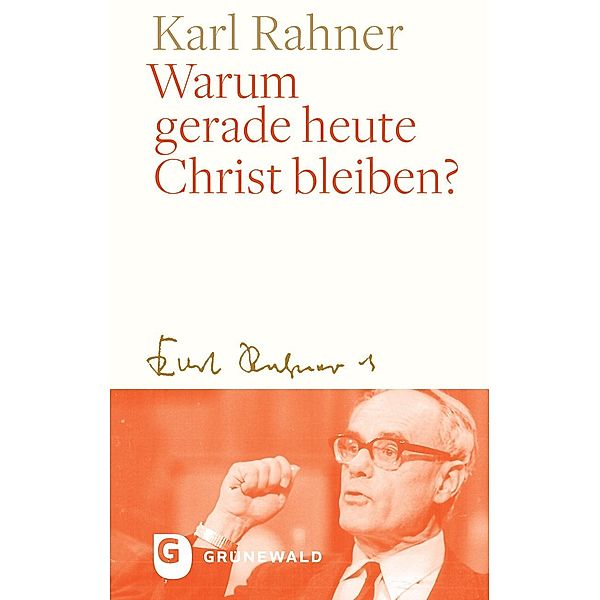 Warum gerade heute Christ bleiben?, Karl Rahner