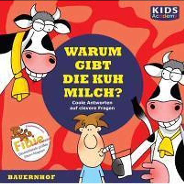 Warum gibt die Kuh Milch?, 1 Audio-CD, Annegret Augustin, Katharina Schubert