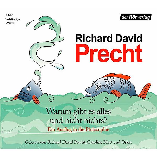 Warum gibt es alles und nicht nichts?,3 Audio-CDs, Richard David Precht