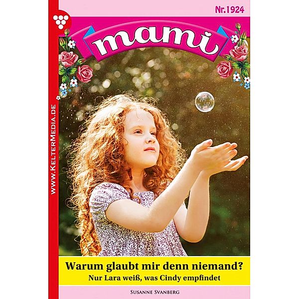 Warum glaubt mir denn niemand? / Mami Bd.1924, Susanne Svanberg