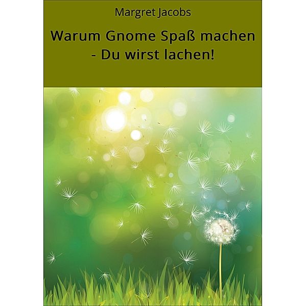 Warum Gnome Spaß machen - Du wirst lachen! / Findemich Bücher Bd.2, Margret Jacobs