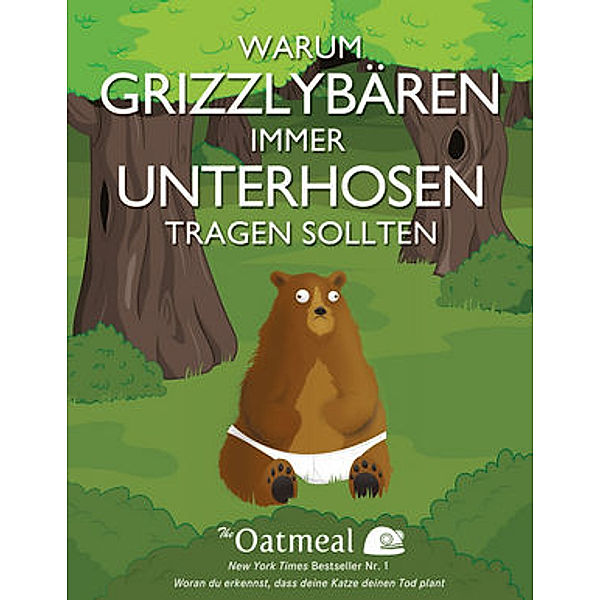 Warum Grizzlybären immer Unterhosen tragen sollten, The Oatmeal, Matthew Inman