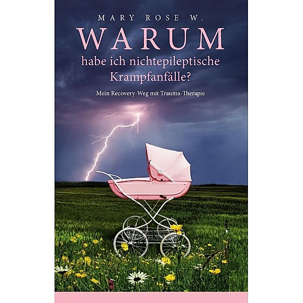 Warum habe ich nichtepileptische Krampfanfälle?, Mary Rose W.