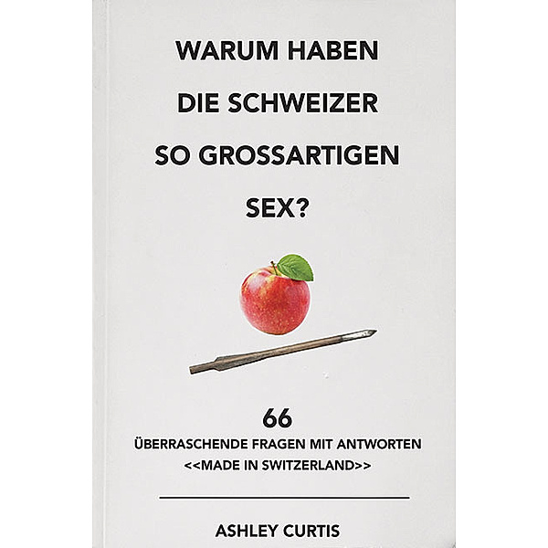 Warum haben die Schweizer so grossartigen Sex?, Ashley Curtis