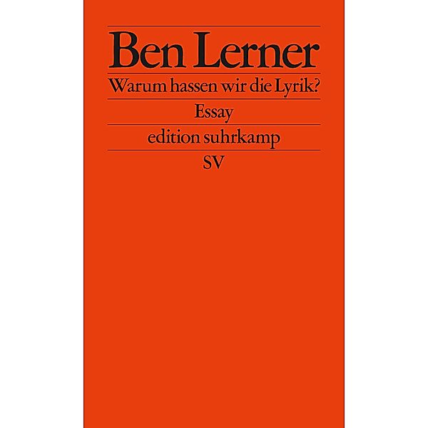 Warum hassen wir die Lyrik? / edition suhrkamp Bd.2768, Ben Lerner