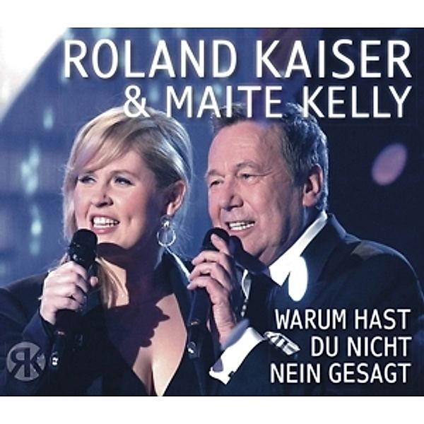 Warum hast du nicht Nein gesagt? (Maxi-CD), Roland & Kelly,Maite Kaiser