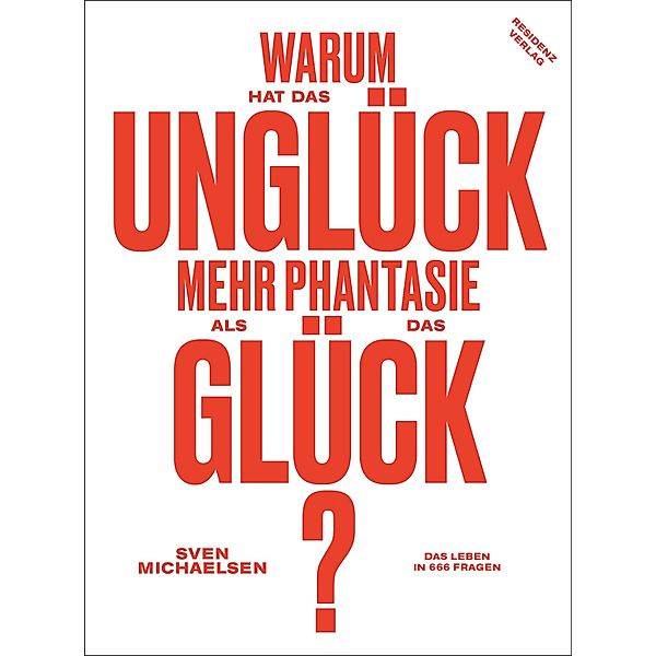 Warum hat das Unglück mehr Phantasie als das Glück?, Sven Michaelsen