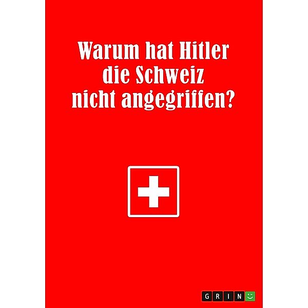 Warum hat Hitler die Schweiz nicht angegriffen?, Rainer Krottenthaler