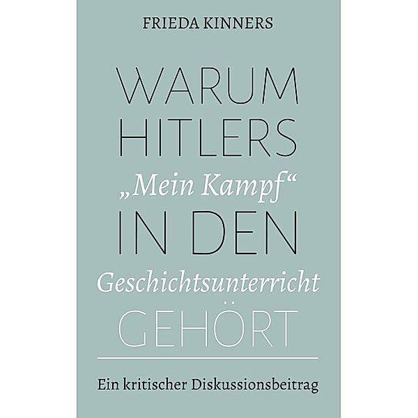 Warum Hitlers Mein Kampf in den Geschichtsunterricht gehört, Frieda Kinners