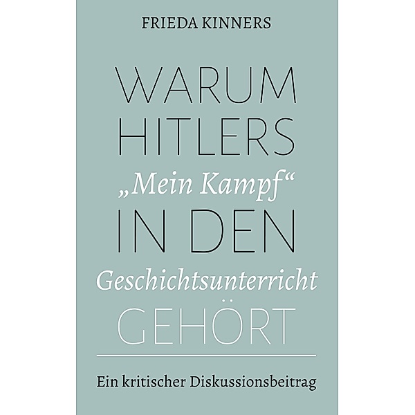 Warum Hitlers Mein Kampf in den Geschichtsunterricht gehört, Frieda Kinners