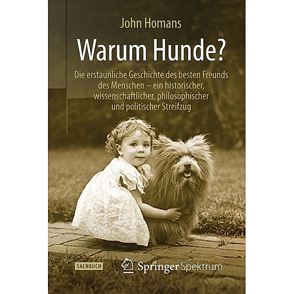 Warum Hunde? / Springer Spektrum, John Homans