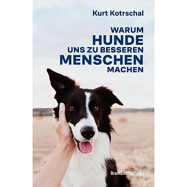 Warum Hunde uns zu besseren Menschen machen, Kurt Kotrschal