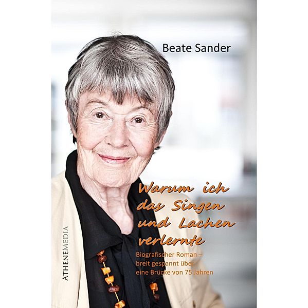 Warum ich das Lachen und Singen verlernte (Autobiografie), Beate Sander