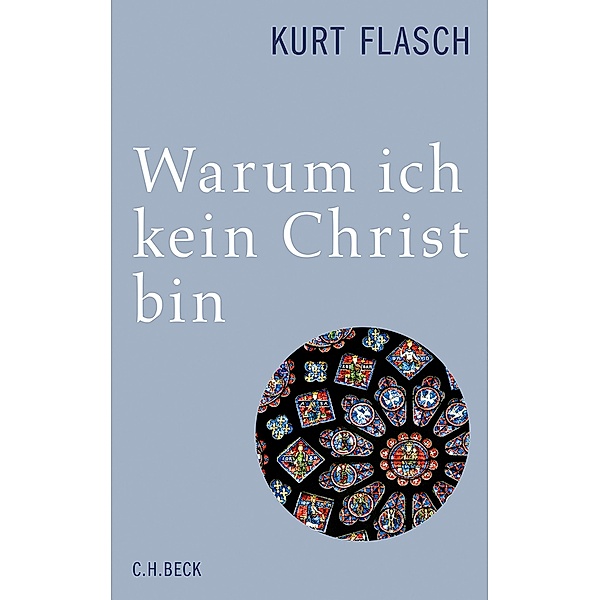 Warum ich kein Christ bin, Kurt Flasch