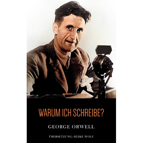 Warum ich schreibe, George Orwell
