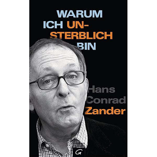 Warum ich unsterblich bin, Hans Conrad Zander